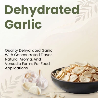 Quality dehydrated garlic for food manufacturing and seasoning applications